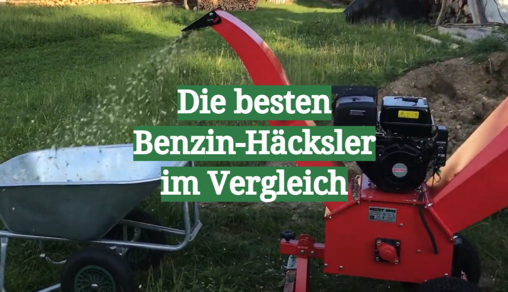 BenzinHäcksler TestÜberblick Mai 2025 Die besten BenzinHäcksler im