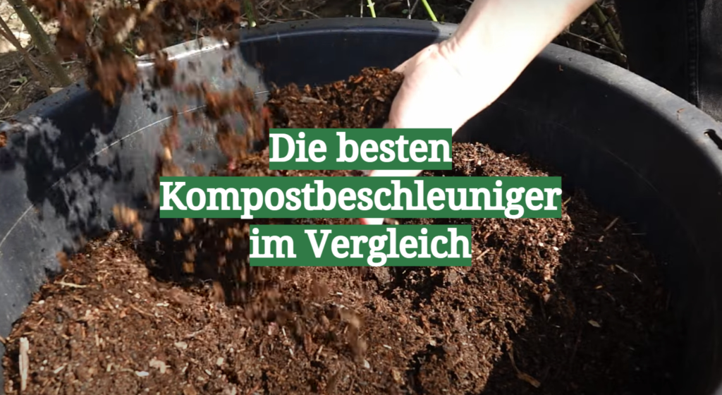 Kompostbeschleuniger TestÜberblick November 2024 Die besten